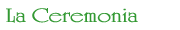 la Ceremonia